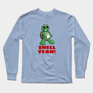 Shell Yeah | Turtle Pun Long Sleeve T-Shirt